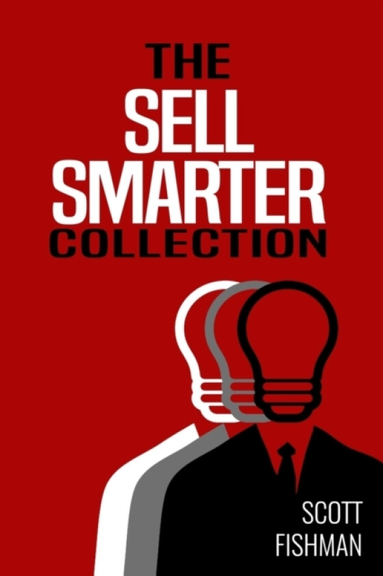 The Sell Smarter Collection av Scott Fishman (Paperback)