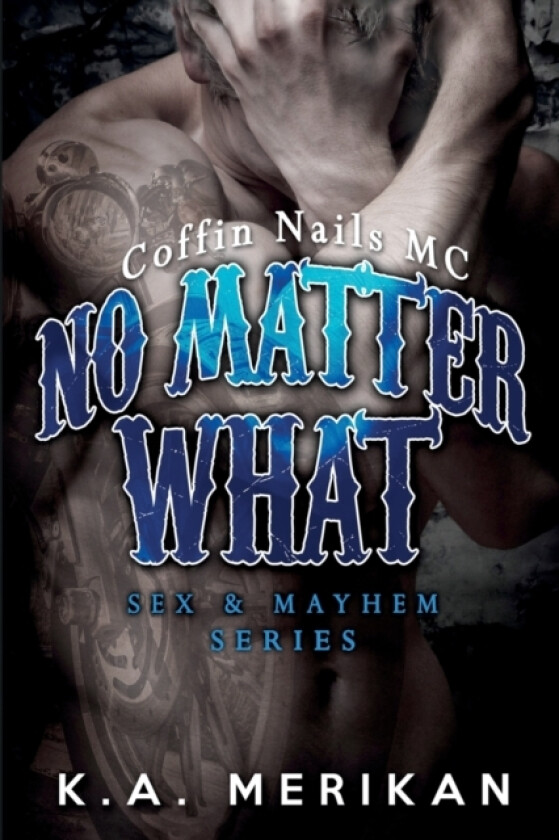 No Matter What (gay biker MC erotic romance novel) av K a Merikan (Paperback)