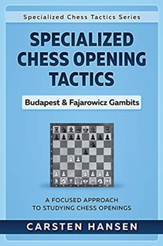 Specialized Chess Opening Tactics - Budapest & Fajarowicz Gambits av Carsten Hansen (Paperback)