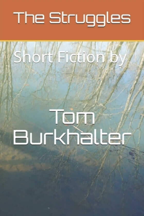 The Struggles av Tom Burkhalter (Paperback)