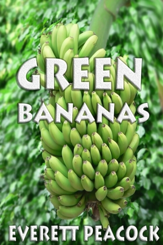 Green Bananas av Everett Peacock (Paperback)