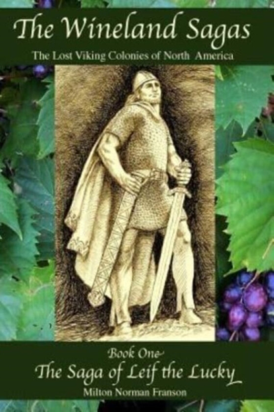 The Wineland Sagas Book One The Saga of Leif the Lucky av Milton Norman Franson (Paperback)