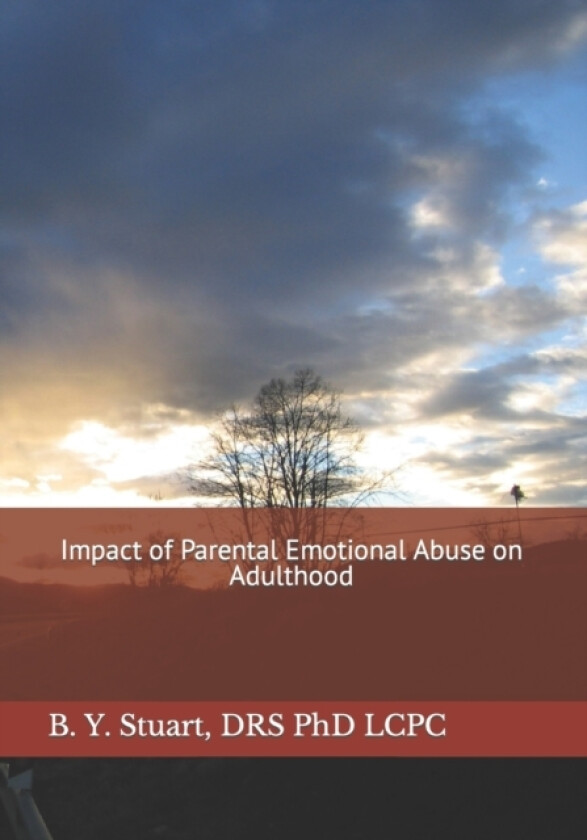 Impact of Parental Emotional Abuse on Adulthood av Lcpc B Y PhD Stuart (Paperback)