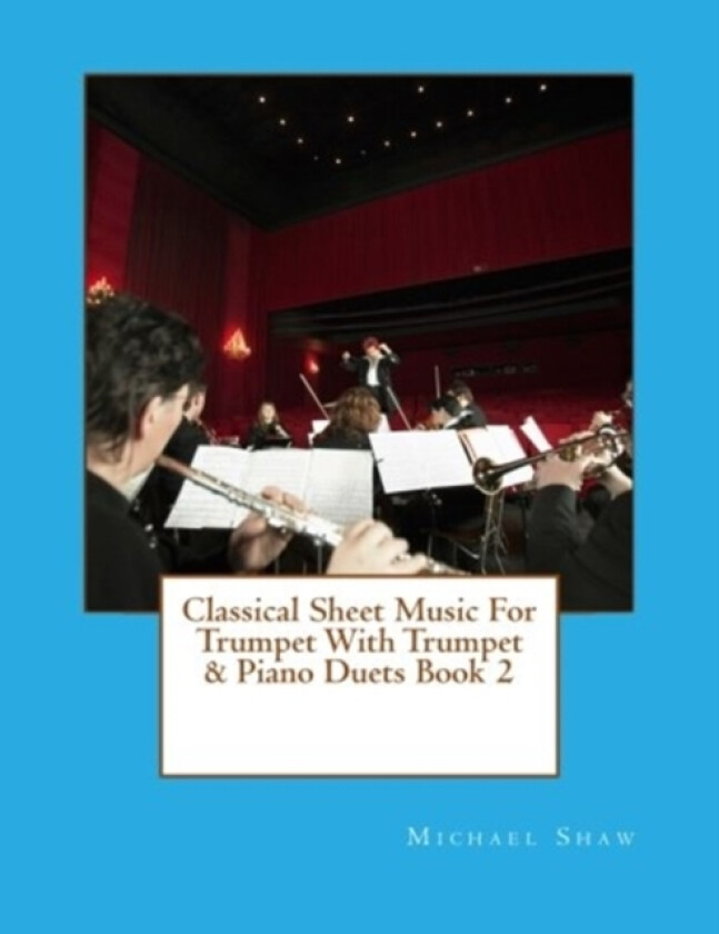 Classical Sheet Music For Trumpet With Trumpet & Piano Duets Book 2 av Michael Shaw (Paperback)