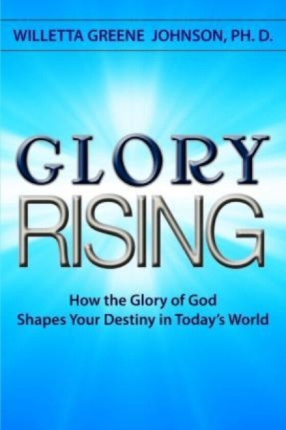 Glory Rising av Willetta Greene Johnson Ph D (Paperback)