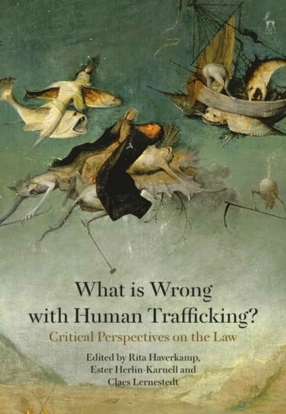 What is Wrong with Human Trafficking? av Professor Rita Haverkamp, Ester Herlin-Karnell, Professor Claes Lernestedt (Paperback)