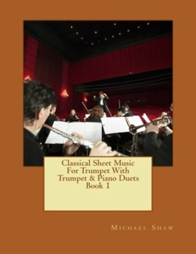Classical Sheet Music For Trumpet With Trumpet & Piano Duets Book 1 av Michael Shaw (Paperback)