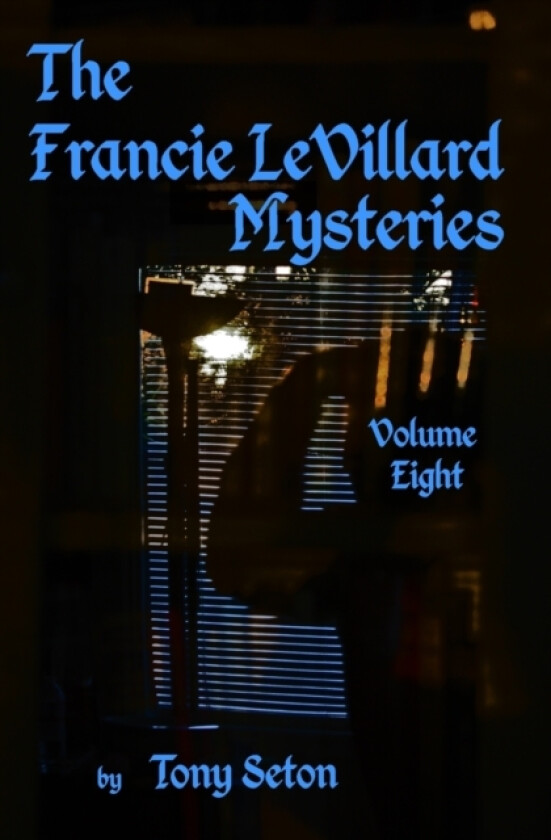 The Francie LeVillard Mysteries - Volume VIII av Tony Seton (Paperback)