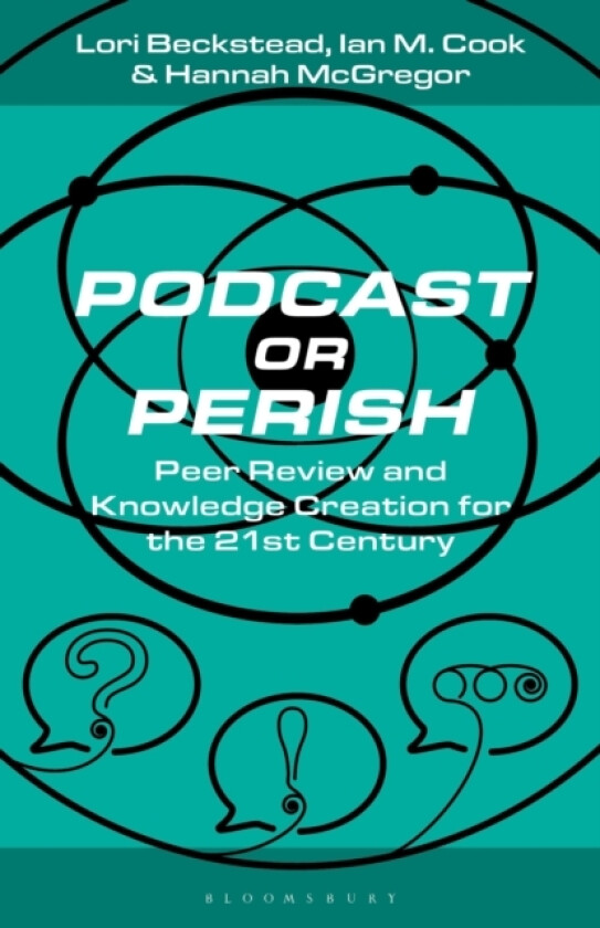 Podcast or Perish av Lori Beckstead, Ian M. Cook, Hannah McGregor (Hardcover)
