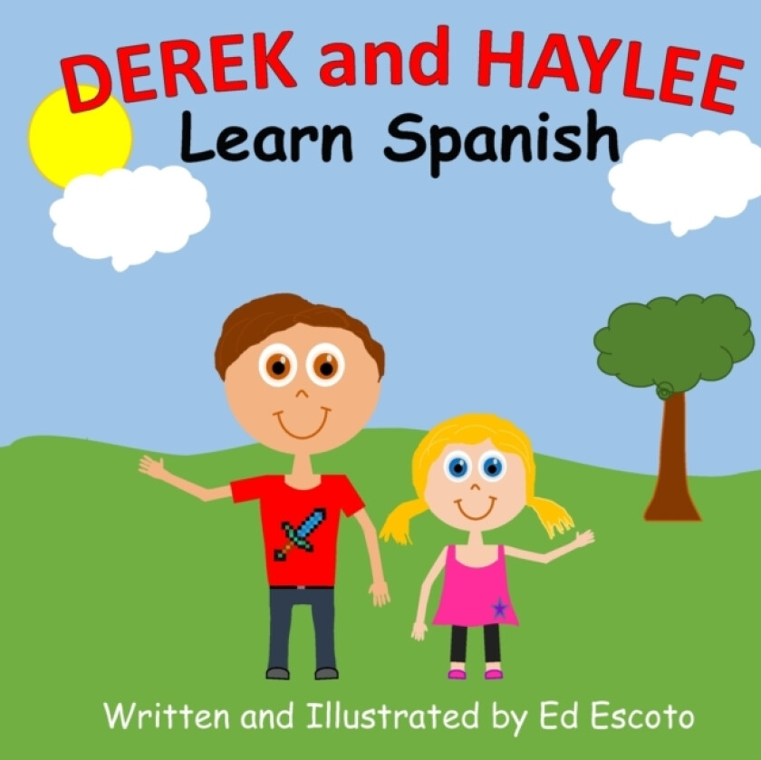 Derek and Haylee Learn Spanish av Ed Escoto (Paperback)