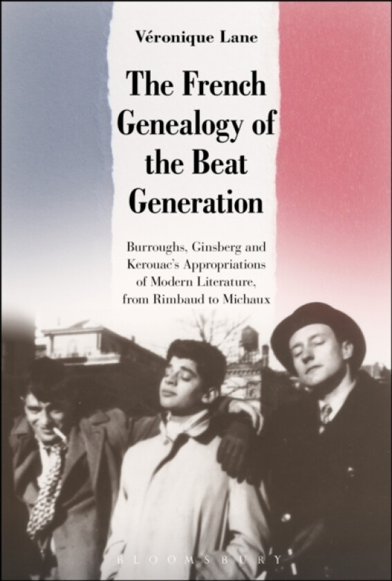 The French Genealogy of the Beat Generation av Dr.Veronique Lane (Hardcover)