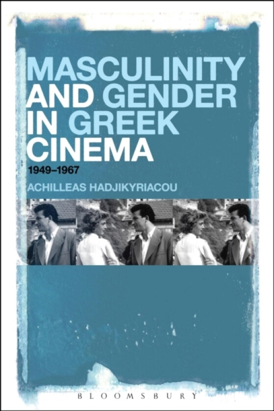Masculinity and Gender in Greek Cinema av Achilleas Hadjikyriacou (Paperback)