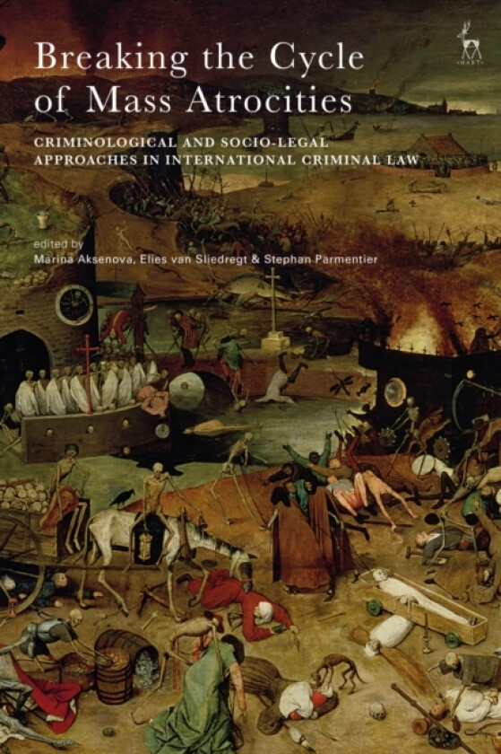 Breaking the Cycle of Mass Atrocities av Marina Aksenova, Elies van Sliedregt, Stephan Parmentier (Paperback)