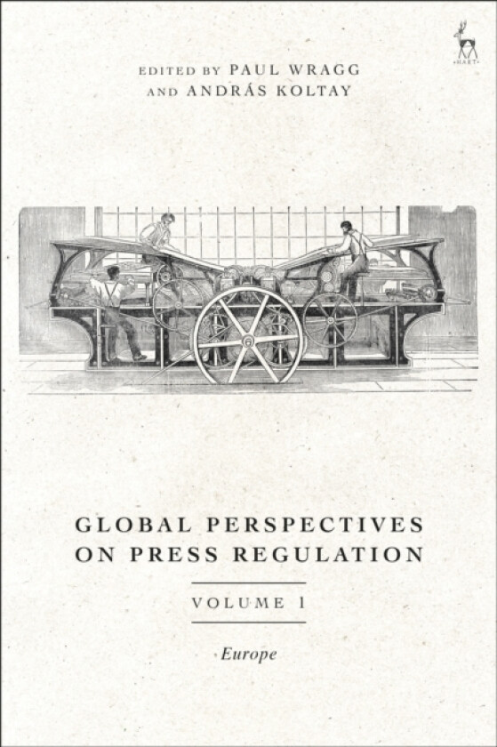 Global Perspectives on Press Regulation, Volume 1 av Dr Paul Wragg, Andras Koltay (Hardcover)