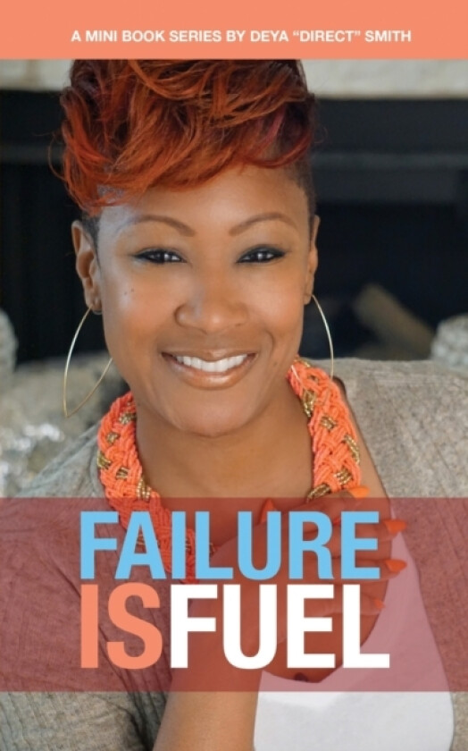 Failure Is Fuel av Deya Direct Smith (Paperback)