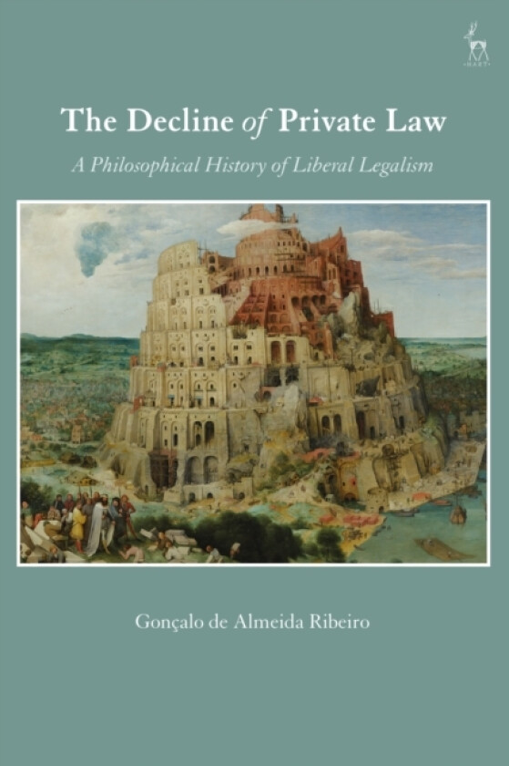The Decline of Private Law av Professor Goncalo de Almeida Ribeiro (Paperback)