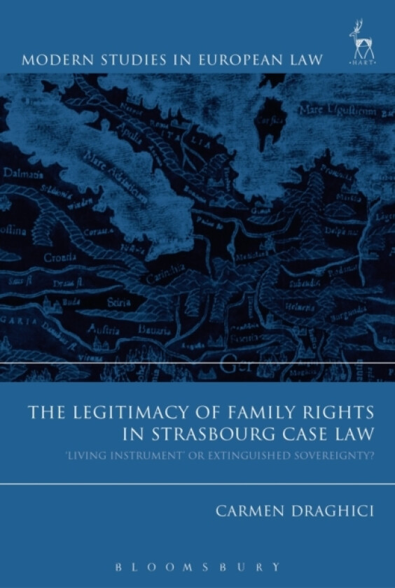 The Legitimacy of Family Rights in Strasbourg Case Law av Carmen Draghici (Hardcover)
