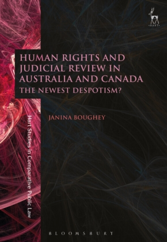 Human Rights and Judicial Review in Australia and Canada av Dr Janina Boughey (Hardcover)