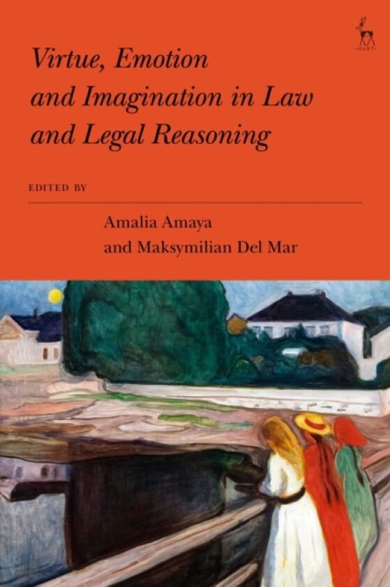 Virtue, Emotion and Imagination in Law and Legal Reasoning av Amalia Amaya, Dr Maksymilian Del Mar (Paperback)