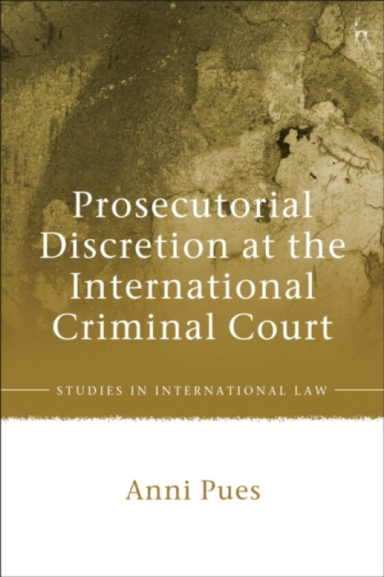 Prosecutorial Discretion at the International Criminal Court av Dr Anni Pues (Hardcover)