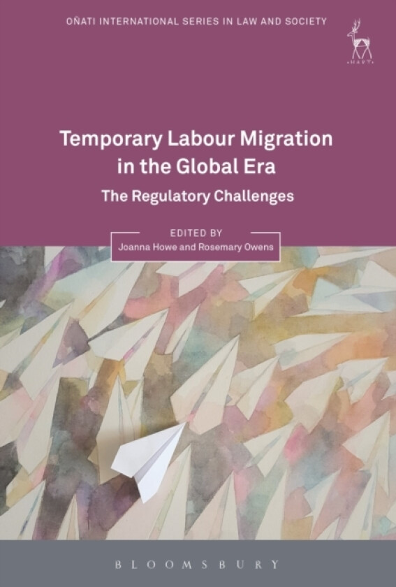 Temporary Labour Migration in the Global Era av Joanna Howe, Rosemary Owens (Hardcover)