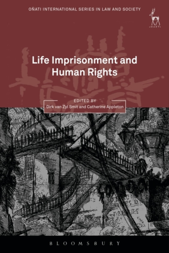 Life Imprisonment and Human Rights av Professor Dirk van Zyl Smit, Dr Catherine Appleton (Hardcover)