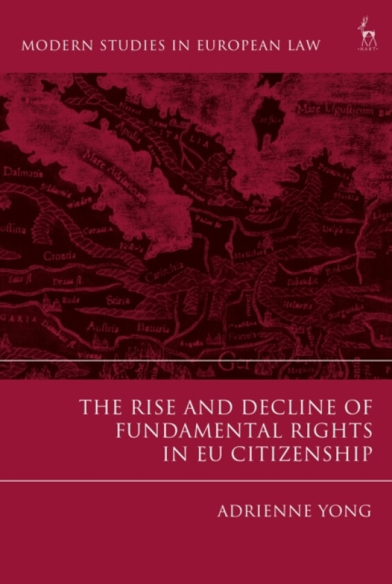 The Rise and Decline of Fundamental Rights in EU Citizenship av Adrienne Yong (Paperback)