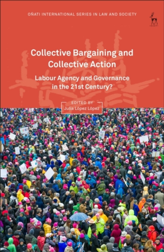Collective Bargaining and Collective Action av Julia Lopez Lopez (Paperback)