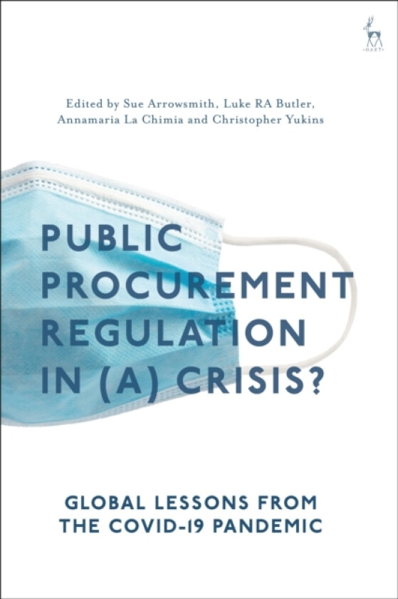Public Procurement Regulation in (a) Crisis? av Sue Arrowsmith, Luke RA Butler, Annamaria La Chimia (Paperback)