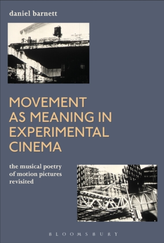 Movement as Meaning in Experimental Cinema av Daniel Barnett (Hardcover)