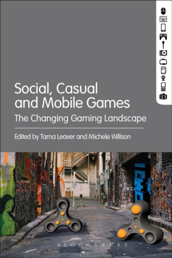 Social, Casual and Mobile Games av Michele Willson, Tama Leaver (Hardcover)