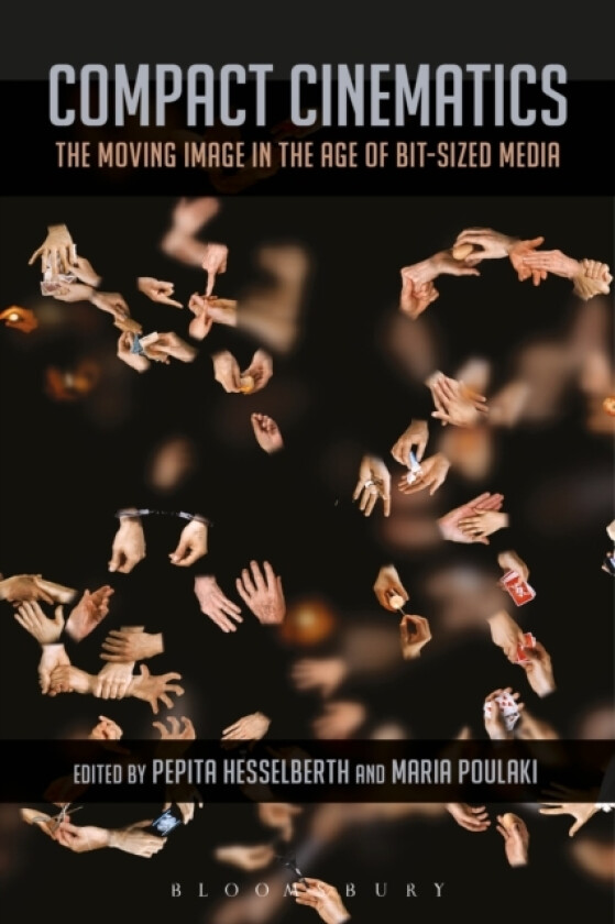 Compact Cinematics av Pepita Hesselberth, Maria Poulaki (Hardcover)
