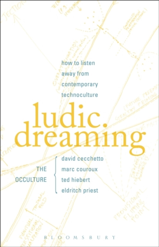 Ludic Dreaming av David Cecchetto, Marc Couroux, Ted Hiebert (Hardcover)