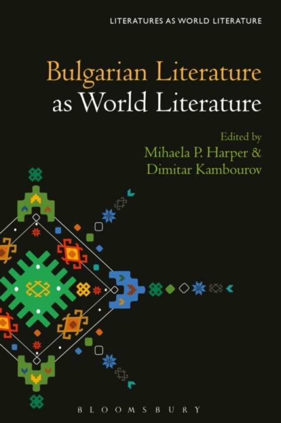 Bulgarian Literature as World Literature av Prof Mihaela P. Harper, Prof Dimitar Kambourov (Paperback)