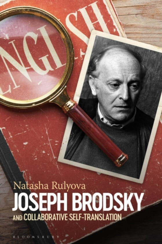 Joseph Brodsky and Collaborative Self-Translation av Dr.Natasha Rulyova (Paperback)