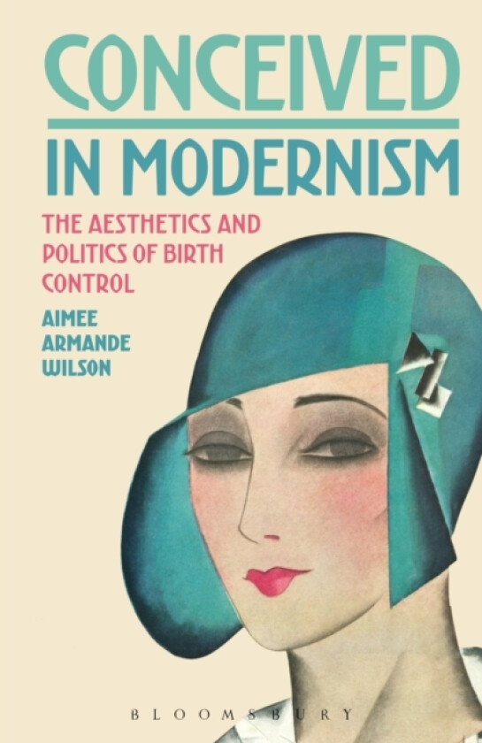 Conceived in Modernism av Dr.Aimee Armande Wilson (Hardcover)
