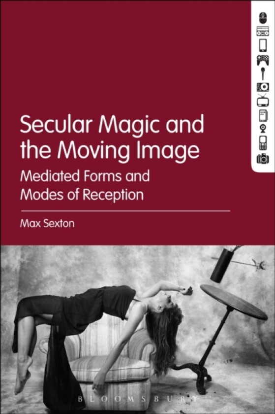 Secular Magic and the Moving Image av Dr.Max Sexton (Hardcover)