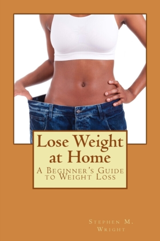 Lose Weight at Home av Stephen M Wright (Paperback)