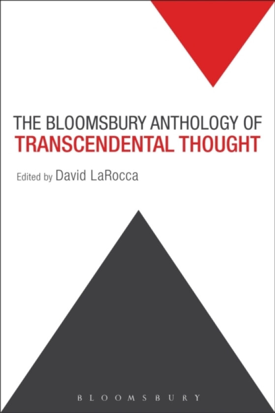 The Bloomsbury Anthology of Transcendental Thought av Dr.David LaRocca (Hardcover)