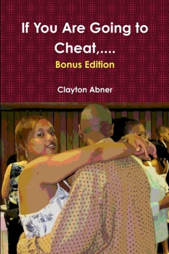 If You Are Going to Cheat,... av Clayton Abner (Paperback)