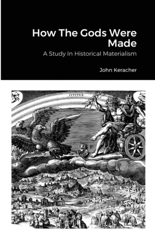 How The Gods Were Made av John Keracher (Paperback)