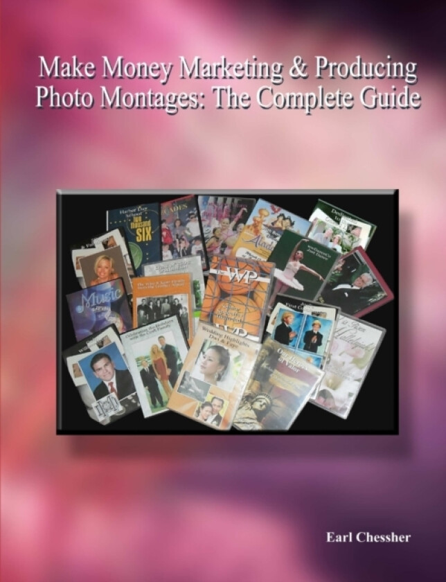 Make Money Marketing & Producing Photo Montages av Earl Chessher (Paperback)