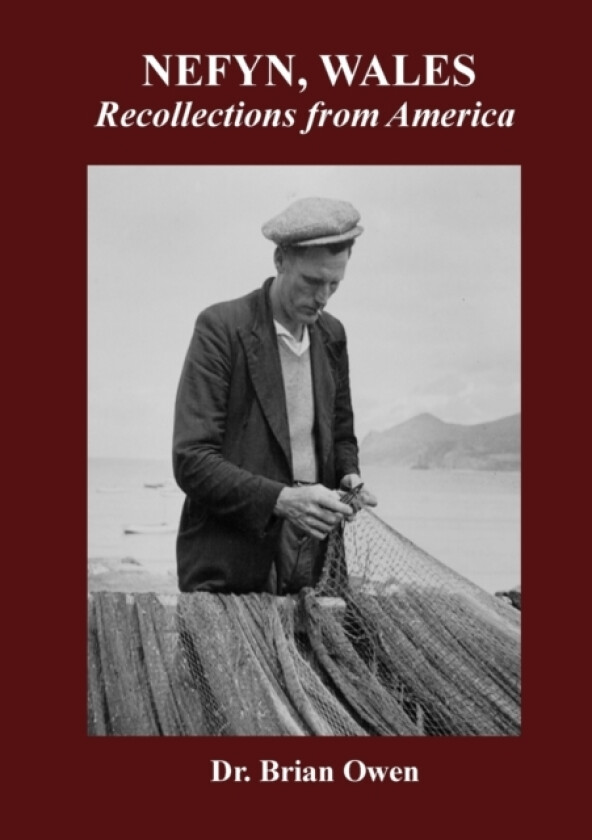 NEFYN, WALES Recollections from America av Brian Owen (Paperback)