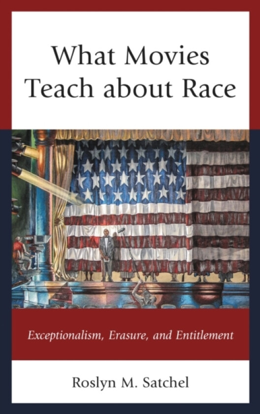 What Movies Teach about Race av Roslyn M. Satchel (Hardcover)