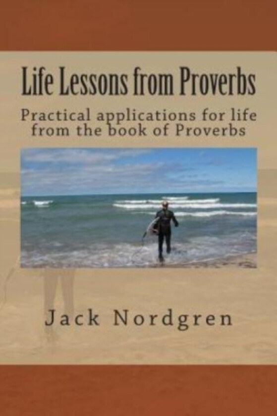 Life Lessons from Proverbs av Jack Nordgren (Paperback)