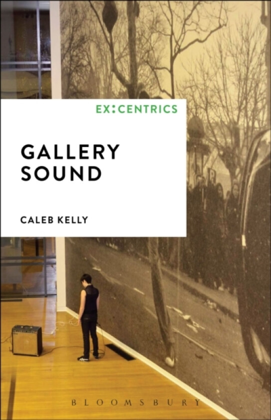 Gallery Sound av Caleb Kelly (Hardcover)