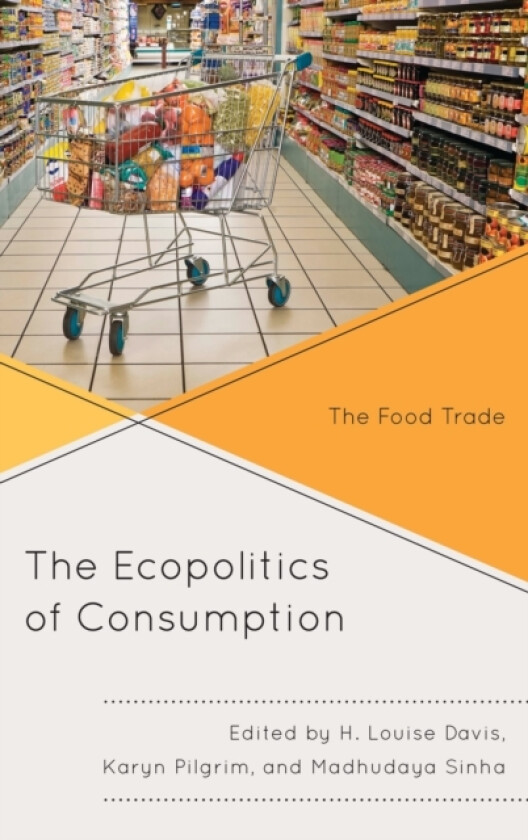 The Ecopolitics of Consumption av H.Louise Davis, Karyn Pilgrim, Madhudaya Sinha (Hardcover)
