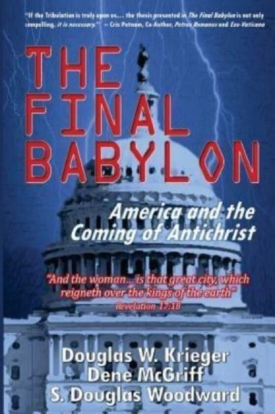 The Final Babylon av Douglas W Krieger, Dene McGriff, S Douglas Woodward (Paperback)