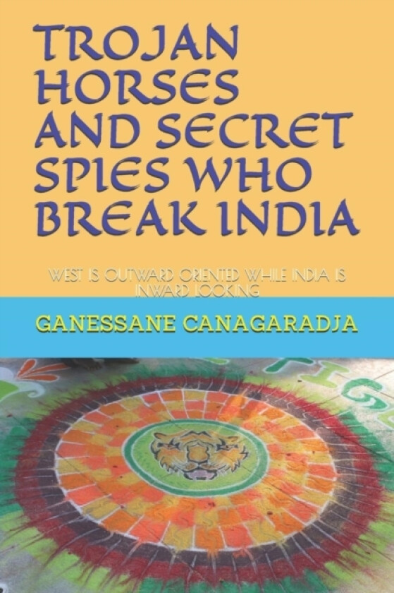 Trojan Horses and Secret Spies Who Break India. av Ganessane Canagaradja (Paperback)