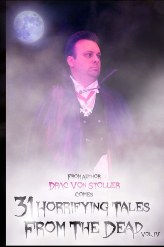 31 Horrifying Tales From The Dead Volume IV av Drac Von Stoller (Paperback)